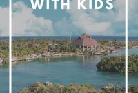 Mexico Family Adventures: Making Memories with Kids