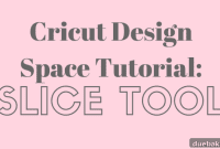 Cricut Design Space: Mastering the Slice Tool