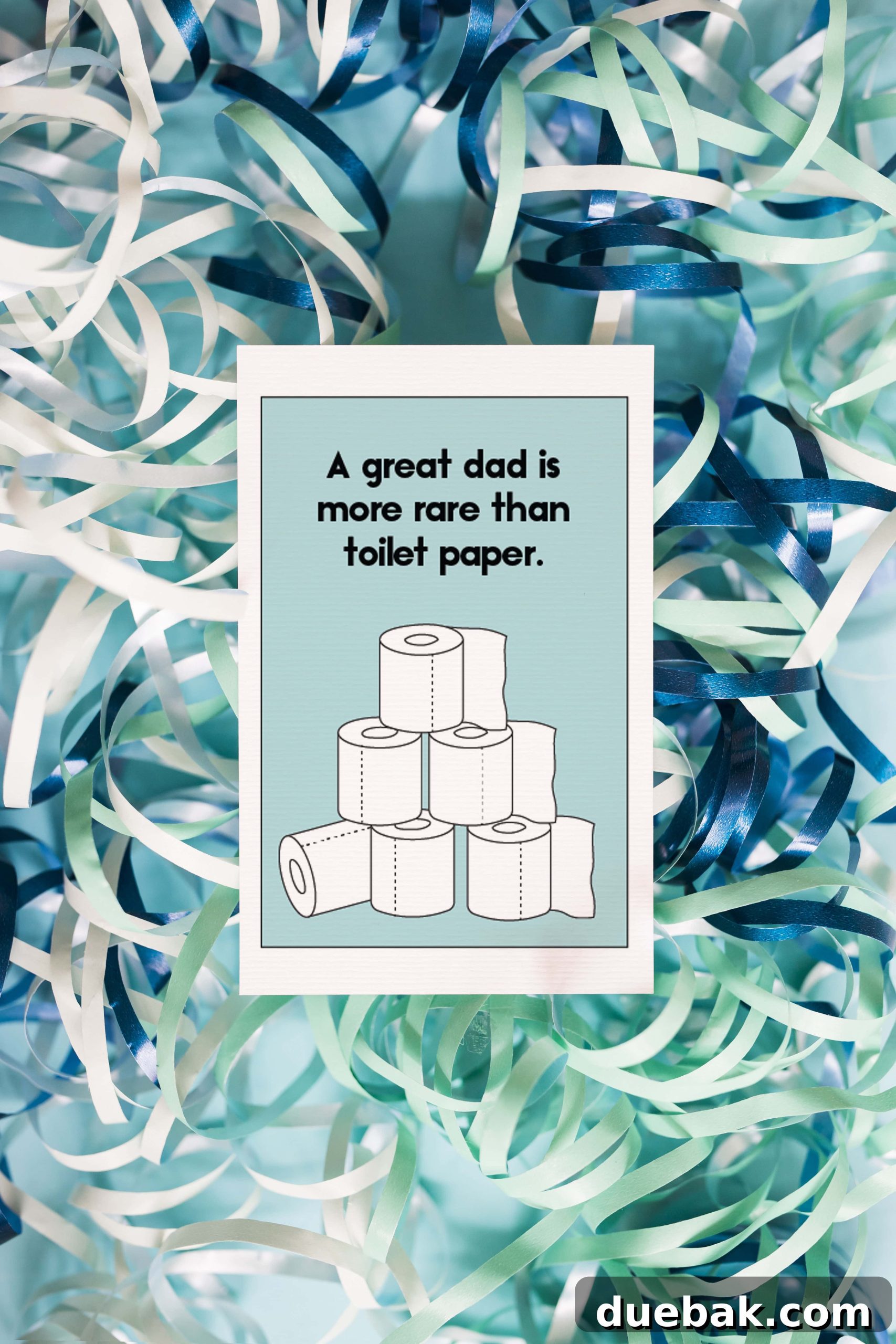 Printable Dad's Day Greetings 2 Funny Fathers Day card design with a toilet paper roll illustration and text 'A Great Dad Is More Rare Than Toilet Paper'.